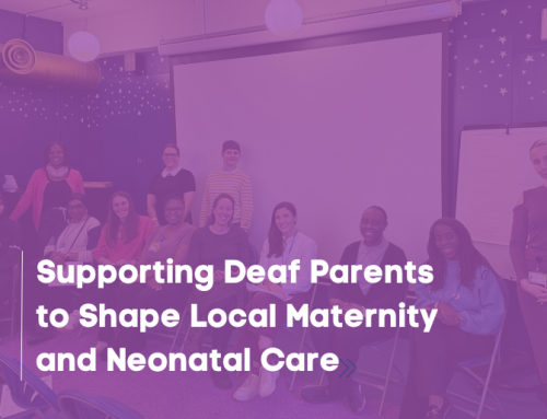 Supporting Deaf Parents to Shape Local Maternity and Neonatal Care